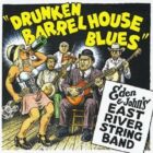 Eden & John's East River String Band - Drunken Barrel House Blues (2009)