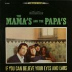 The Mamas and the Papas - If You Can Believe Your Eyes and Ears - version 3 (1966)