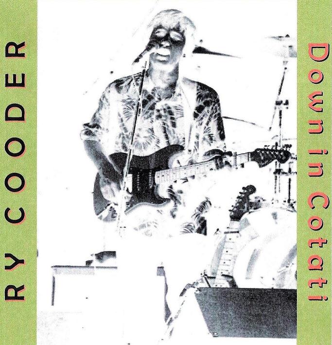 Ry Cooder Down In Cotati Ace Bootlegs